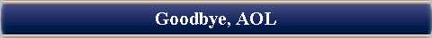  Goodbye, AOL 