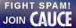STOP SPAM!  Join CAUCE  Coalition Against Unsolicited Commercial Email  http://www.cauce.org - click here!